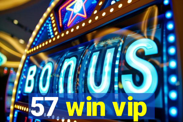 57 win vip